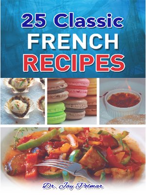 cover image of 25 Classic French Recipes